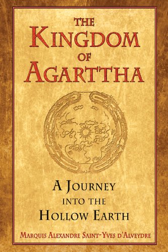 The Kingdom of Agarttha: A Journey into the Hollow Earth