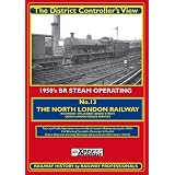 The North London Railway: 1950's Railway Operating (District Controller's View)'