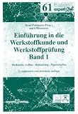 Produkt-Bild: Einf&uuml;hrung in die Werkstoffkunde und Werkstoffpr&uuml;fung I: Werkstoffe: Aufbau - Behandlung - Eigenschaften