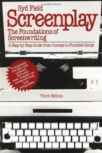 Screenplay: The Foundations of Screenwriting by Field, Syd (2005) Paperback