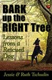 Bark up the Right Tree: Lessons from a Rescued Dog