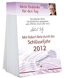 Zoom Produkt-Bild: Mein Gedanke für den Tag - Abreißkalender 2012: Mit Robert Betz durch das Schlüsseljahr 2012