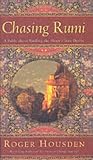 Chasing Rumi: A Fable About Finding the Heart's True Desire