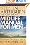 Midlife Manual for Men: Finding Significance in the Second Half (Life Transitions)