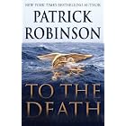 Click here to buy To The Death by  Patrick Robinson.
