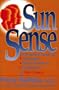 Sun Sense: A Complete Guide to Prevention, Early Detection and Treatment of Skin Cancer