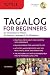 Tagalog for Beginners: An Introduction to Filipino, the National Language of the Philippines