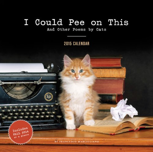 I Could Pee on This 2015 Wall Calendar
