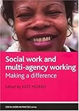 Social work and multi-agency working : making a difference