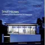 Small Houses: Contemporary Residential Architecture