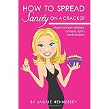 how to spread sanity on a cracker mom to mom whines cheese rants and recipes