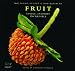 Fruit: Edible, Inedible, Incredible