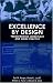 Excellence By Design: Transforming Workplace and Work Practice