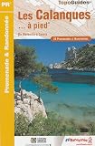 Les Calanques à pied : 28 promenades & randonnées