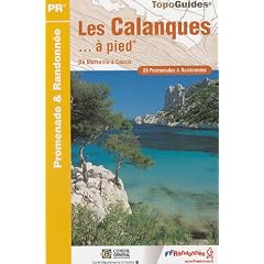 Les Calanques � pied : 28 promenades & randonn�es