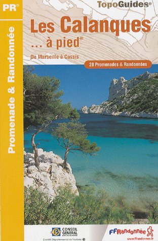 City Travel Guides Discounted  Used : Les Calanques à pied : 28 promenades & randonnées