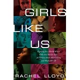 Girls Like Us: Fighting for a World Where Girls Are Not for Sale, an Activist Finds Her Calling and Heals Herself