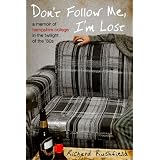 Don'tFollowMe,I'mLost:AMemoirofHampshireCollegeintheTwilightofthe'80s