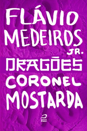 Dragões - Coronel Mostarda (Portuguese Edition)