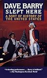 Dave Barry Slept Here: A Sort of History of the United States