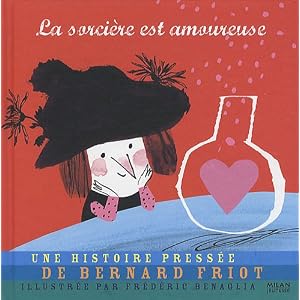 La sorcière amoureuse : Une histoire pressée