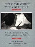 Reading and Writers with a Difference: A Holistic Approach to Teaching Struggling Readers and Writings