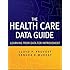 The Health Care Data Guide: Learning from Data for Improvement