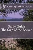 The Sign of the Beaver (A BookCaps Study Guide)