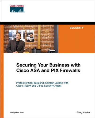 Securing Your Business with Cisco ASA and PIX Firewalls (Networking Technology)