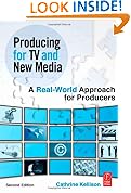 Producing for TV and New Media: A Real-World Approach for Producers