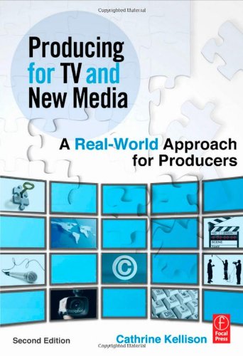 Producing for TV and New Media: A Real-World Approach for Producers