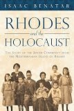 Rhodes and the Holocaust: The Story of the Jewish Community from the Mediterranean Island of Rhodes