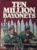 Ten million bayonets : inside the armies of the Soviet Union