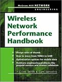 Wireless Network Performance Handbook (McGraw-Hill Network Engineering)