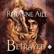 Betrayed | [Rhianne Aile]