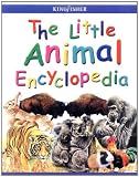 The Little Animal Encyclopedia (Kingfisher Little Encyclopedia)