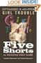 Girl Trouble (Five Shorts)