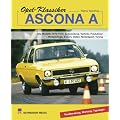 Opel-Klassiker - Ascona A: Alle Modelle 1970-1975: Entwicklung, Technik, Produktion, Modellpflege, Export, Daten, Motorsport, Tuning