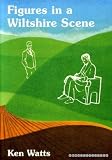 Figures in a Wiltshire scene : historical studies of people connected by birth, residence or particular empathy with Wiltshire, relating them to the places with which they are associated