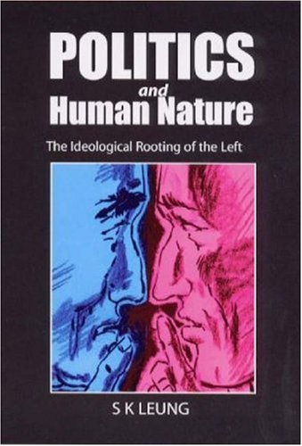 Politics and Human Nature: The Ideological Rooting of the Left