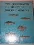 The Freshwater Fishes of North Carolina
