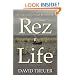 Rez Life: An Indian's Journey Through Reservation Life