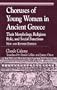 Choruses of Young Women in Ancient Greece