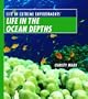 Life in the Ocean Depths (Life in Extreme Environments)