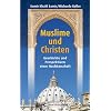Muslime und Christen: Geschichte und Perspektiven einer Nachbarschaft