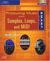 The S.M.A.R.T. Guide to Producing Music with Samples, Loops, and MIDI (S.M.A.R.T. Guide To...)