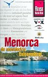  : Menorca, die unentdeckte Baleareninsel. Reisehandbuch: Das komplette Handbuch f&uuml;r individuelles Reisen auf die &ouml;stlichste Baleareninsel