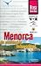  : Menorca, die unentdeckte Baleareninsel. Reisehandbuch: Das komplette Handbuch f&uuml;r individuelles Reisen auf die &ouml;stlichste Baleareninsel
