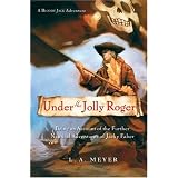 UndertheJollyRoger:BeinganAccountoftheFurtherNauticalAdventuresofJackyFaber(BloodyJackAdventures)