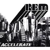Accelerate ~ R.E.M.